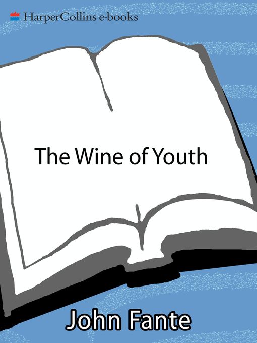 Title details for The Wine of Youth by John Fante - Available